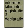 Informer Kilometer registratie & declaratie door Onbekend