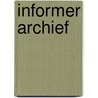 Informer Archief by Unknown