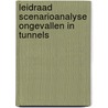 Leidraad Scenarioanalyse Ongevallen in Tunnels door Centrum Ondergronds Bouwen