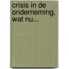 Crisis in de onderneming, wat nu... door Onbekend