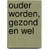 Ouder worden, gezond en wel