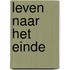 Leven naar het einde