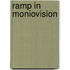 Ramp in moniovision