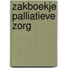 Zakboekje Palliatieve Zorg door H. de Boer