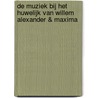 De muziek bij het huwelijk van Willem Alexander & Maxima door Onbekend