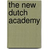 The new Dutch academy by Unknown
