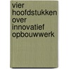 Vier hoofdstukken over innovatief opbouwwerk door H. Broekman
