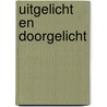 Uitgelicht en doorgelicht by J. Veldhuis
