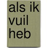 Als ik vuil heb by Unknown