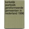 Kerkelijk jaarboek gereformeerde gemeenten in Nederland 1996 by F. Mallan