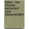 Bijbel / Het Nieuwe Testament voor Alblasserdam door Onbekend