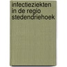 Infectieziekten in de regio Stedendriehoek door S.C. Jansen