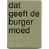 Dat geeft de burger moed