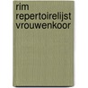 RIM Repertoirelijst vrouwenkoor by Unknown