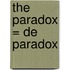 The Paradox = De Paradox