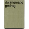 Dwangmatig Gedrag door D. Whiteside