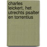 Charles Leickert, het Utrechts Psalter en Torrentius door H.H. ter Balkt
