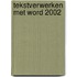 Tekstverwerken met Word 2002