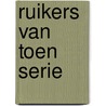 Ruikers van toen serie by Unknown