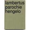 Lambertus parochie Hengelo door J.N. Hinke