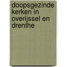 Doopsgezinde kerken in Overijssel en Drenthe door W. Kuiper