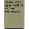 Veenhuizen, geschiedenis van een restauratie by Unknown