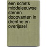 Een schets middeleeuwse stenen doopvanten in Drenthe en Overijssel by M. Schonlank-van der Wal