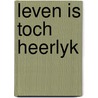 Leven is toch heerlyk door Lentinck