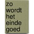 Zo wordt het einde goed