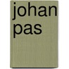 Johan Pas door J. Pas