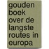 Gouden boek over de langste routes in Europa