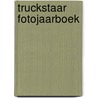 Truckstaar fotojaarboek door Onbekend