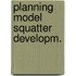 Planning model squatter developm.