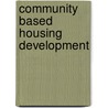 Community based housing development door Onbekend