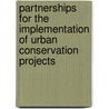 Partnerships for the implementation of urban conservation projects door F. Steinberg