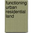 Functioning urban residential land