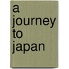 A journey to Japan by R. De Meyer