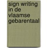 Sign writing in de Vlaamse gebarentaal by M. van Herreweghe