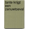 Tante krijgt een zenuwtoeval door  Meulenberg