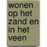 Wonen op het zand en in het veen