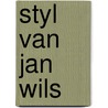 Styl van jan wils door Onbekend