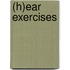 (H)Ear Exercises