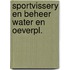 Sportvissery en beheer water en oeverpl.