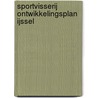 Sportvisserij ontwikkelingsplan IJssel door Onbekend