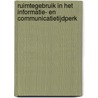 Ruimtegebruik in het informatie- en communicatietijdperk door J.F. Vogelaar