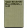 Rassendicriminatie als constitutioneel probl. door Onbekend