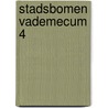 Stadsbomen Vademecum 4 by T.J.M. Janson