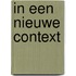 In een nieuwe context