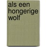 Als een hongerige wolf door Maris