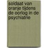 Soldaat van Oranje tijdens de oorlog in de psychiatrie